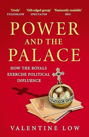 Power and the Palace: How the Royals Exercise Political Influence