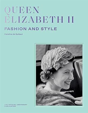 Queen Elizabeth II: Fashion & Style