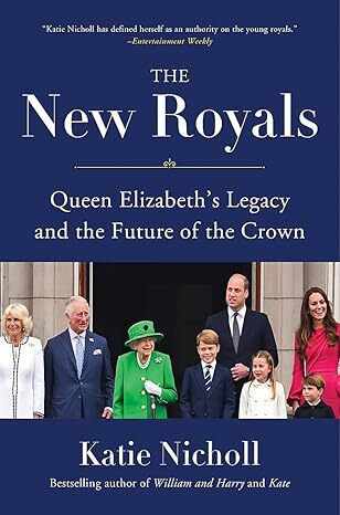 The New Royals: Queen Elizabeth's Legacy and the Future of the Crown
