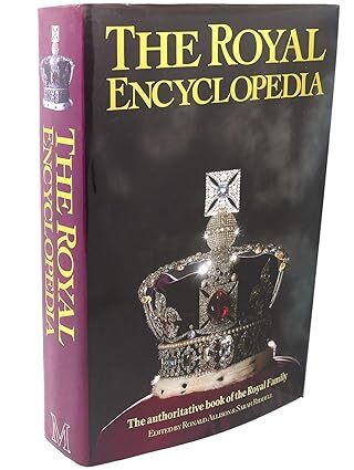 The Royal Encyclopaedia: Authorised Book of the Royal Family